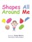 Shapes All Around Me