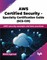 AWS Certified Security - Specialty Certification Guide (SCS-C01)