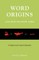 Word Origins... and How We Know Them