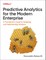 Predictive Analytics for the Modern Enterprise