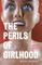 The Perils of Girlhood