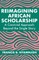 Reimagining African Scholarship
