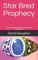 Star Bred Prophecy