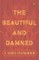 The Beautiful and Damned