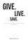 Give. Live. Save.