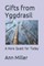 Gifts from Yggdrasil