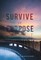 Survive for Purpose