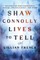 Shaw Connolly Lives to Tell