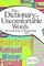 A Dictionary of Uncomfortable Words