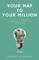 Your Map to Your Million