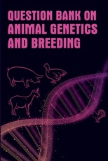 Question Bank On Animal Genetics And Breeding Question Bank On Animal Genetics And Breeding