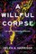 A Willful Corpse