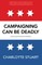 Campaigning Can Be Deadly