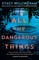 All the Dangerous Things