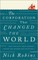 The Corporation That Changed the World: How the East India Company Shaped the Modern Multinational