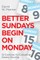 Better Sundays Begin on Monday
