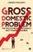 Gross Domestic Problem