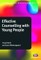 Effective Counselling with Young People