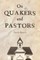 On Quakers and Pastors