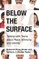 Below the Surface