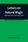 Letters on Natural Magic; Addressed to Sir Walter Scott, Bart