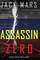 Assassin Zero (An Agent Zero Spy Thriller-Book #7)