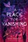 Fraistat, A: Place for Vanishing