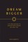 Dream Bigger