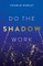 Do the Shadow Work