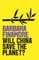 Will China Save the Planet?