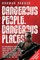 Dangerous People, Dangerous Place