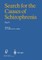 Search for the Causes of Schizophrenia