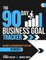 The 90 Day Business Goal Tracker Business Accountability Just Got Serious!