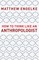 How to Think Like an Anthropologist