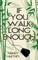 If You Walk Long Enough