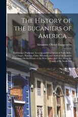 The History of the Bucaniers of America ... The History of the Bucaniers of America ...