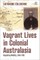 Vagrant Lives in Colonial Australasia