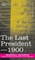 The Last President or 1900