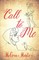 Call to Me