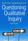 Questioning Qualitative Inquiry