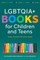 Lgbtqia+ Books for Children and Teens, Second Edition