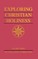 Exploring Christian Holiness, Volume 1