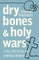 Dry Bones and Holy Wars: A Call for Social and Spiritual Renewal