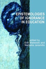Epistemologies of Ignorance in Education Epistemologies of Ignorance in Education