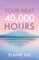 Your Next 40,000 Hours