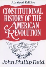 Constitutional History of the American Revolution Constitutional History of the American Revolution