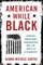 American While Black