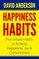 Happiness Habits