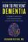 How to Prevent Dementia