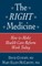 The Right Medicine